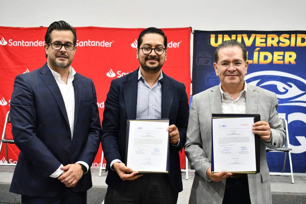 UTEQ y Santander firman convenio para empleabilidad de estudiantes en Querétaro